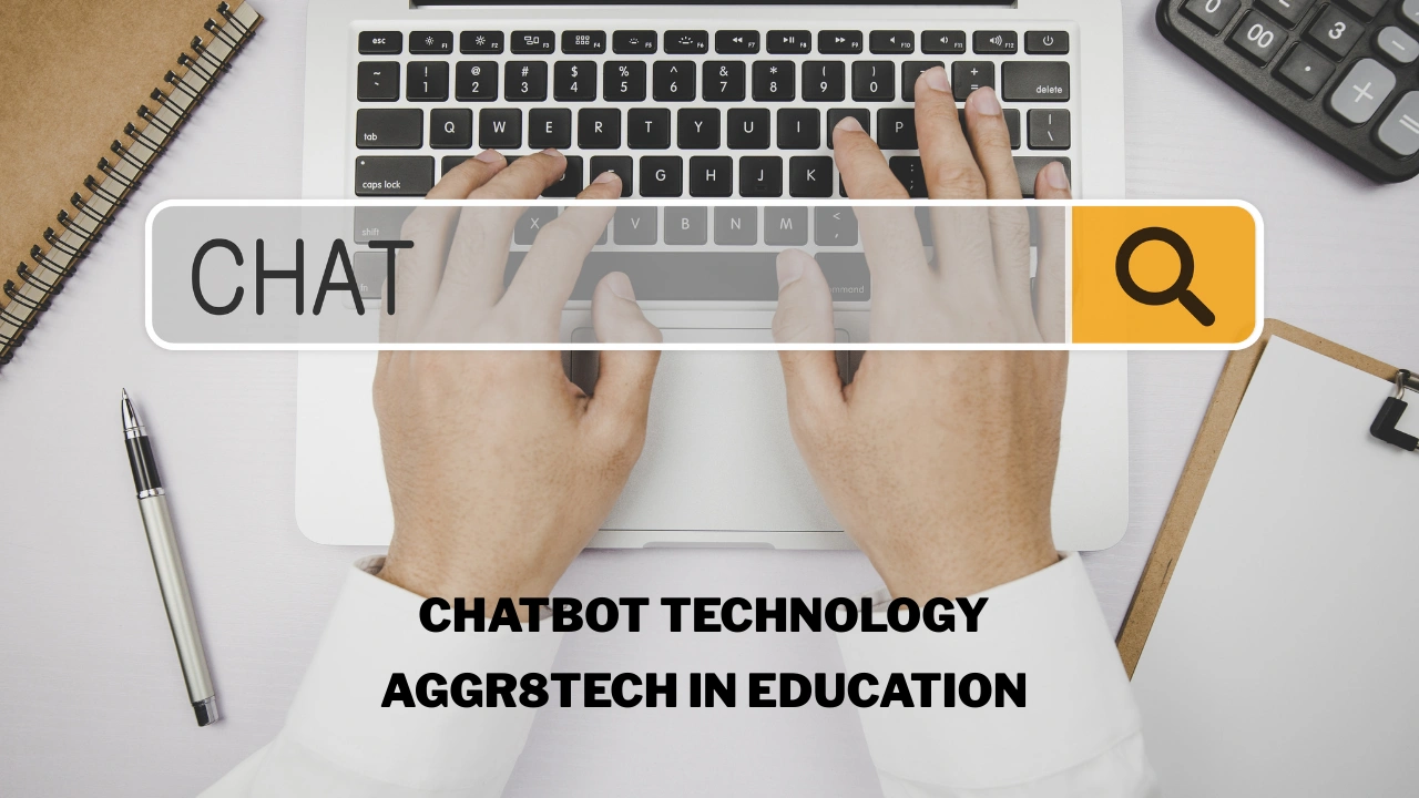 Chatbot Technology Aggr8Tech in Education