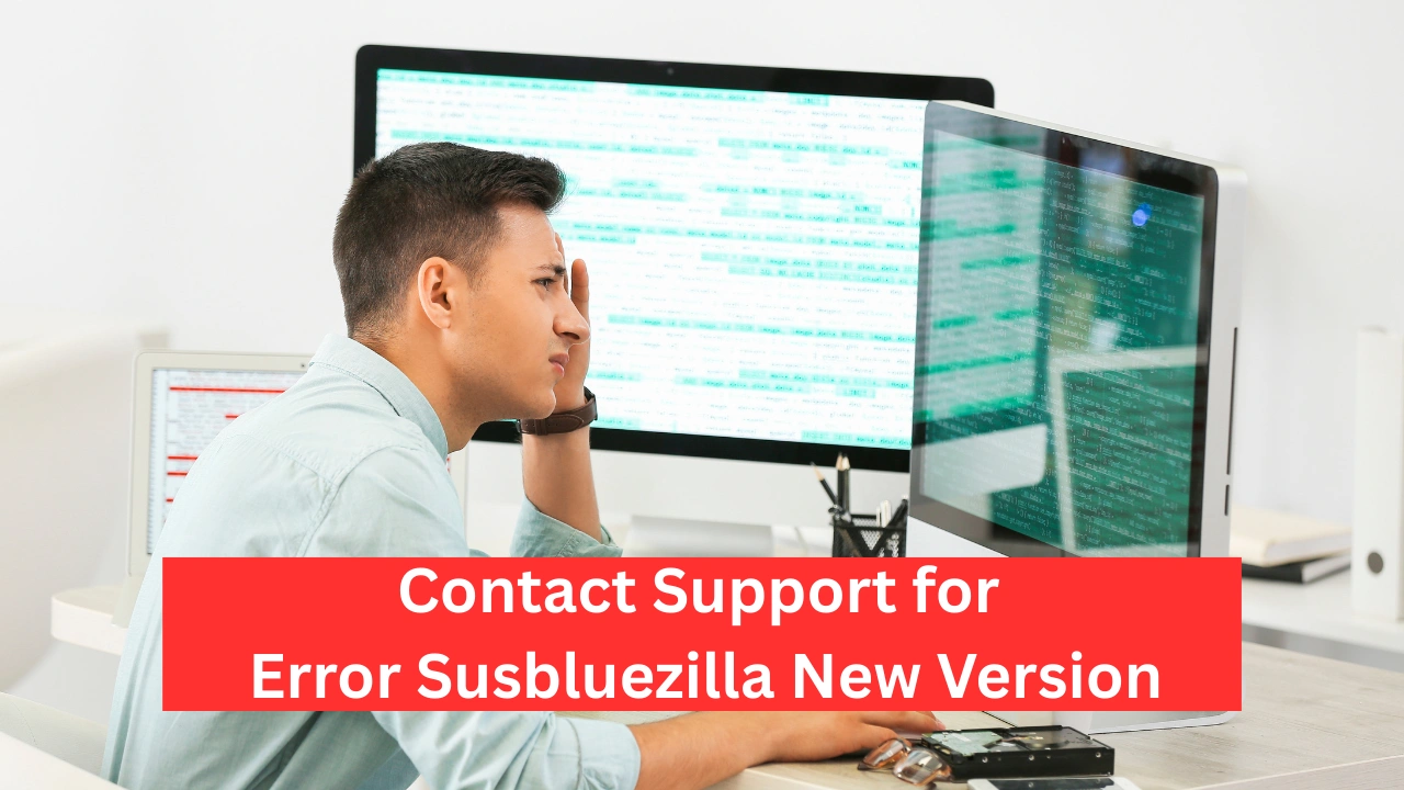 Contact Support for error susbluezilla new version