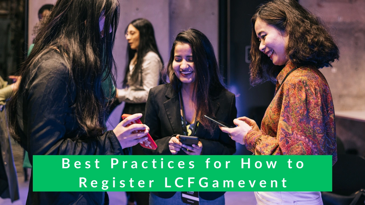 Best Practices for How to Register LCFGamevent