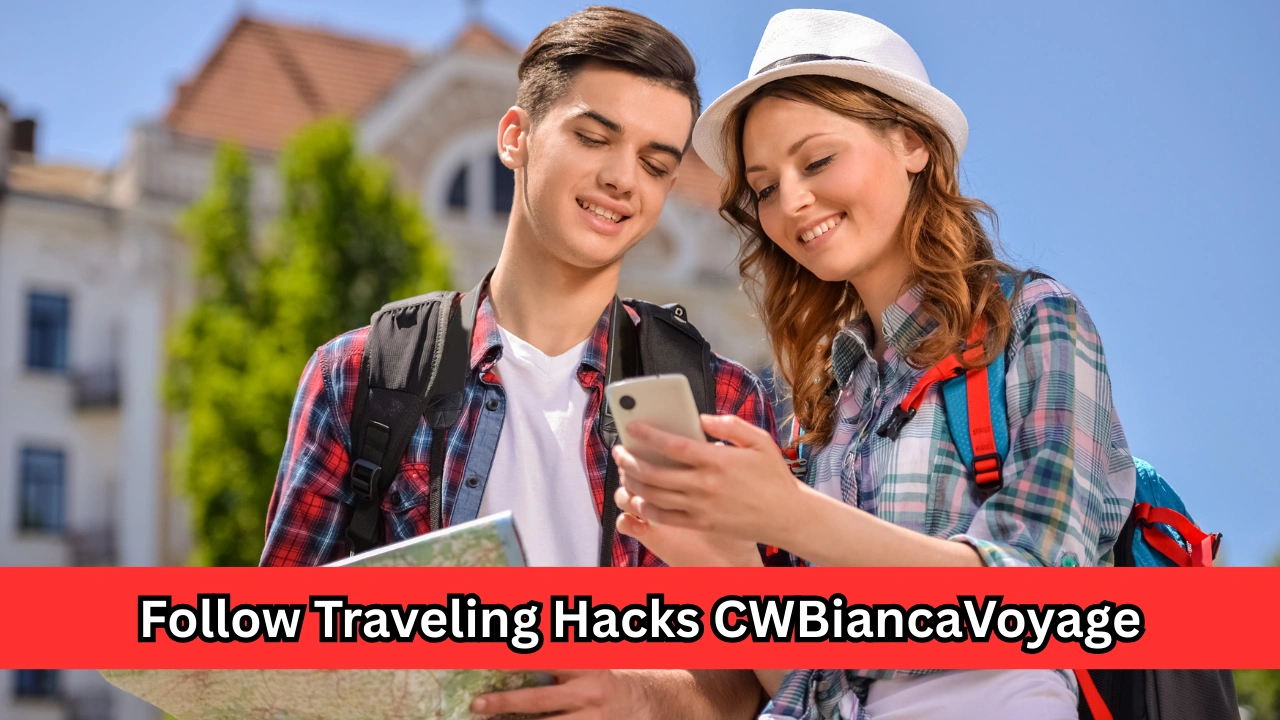 Follow Traveling Hacks CWBiancaVoyage
