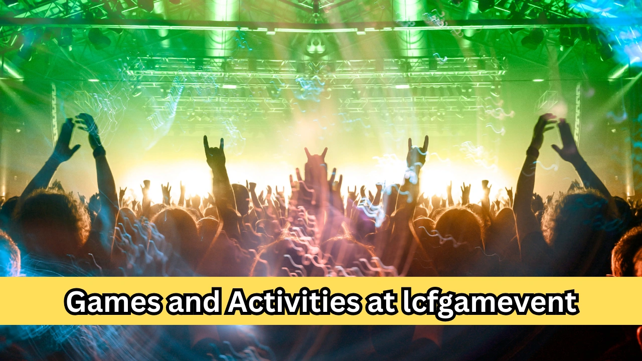 Games and Activities at lcfgamevent
