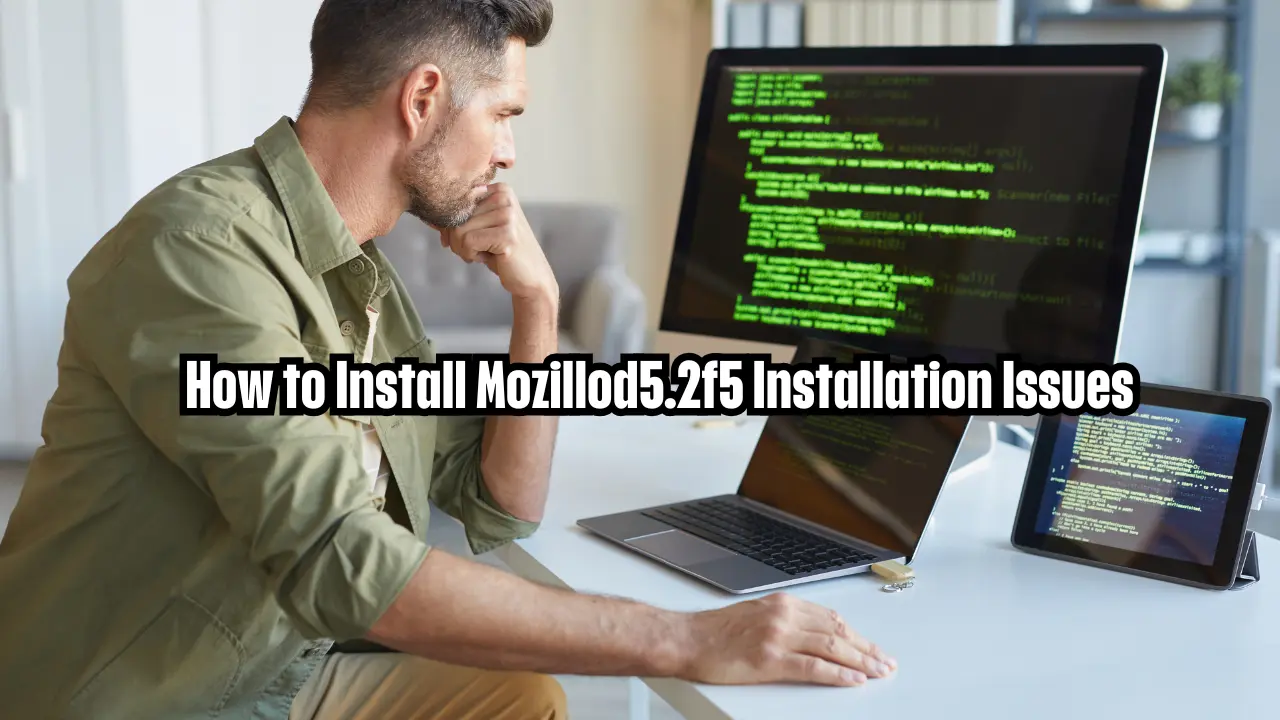 How to Install Mozillod5.2f5 Installation Issues
