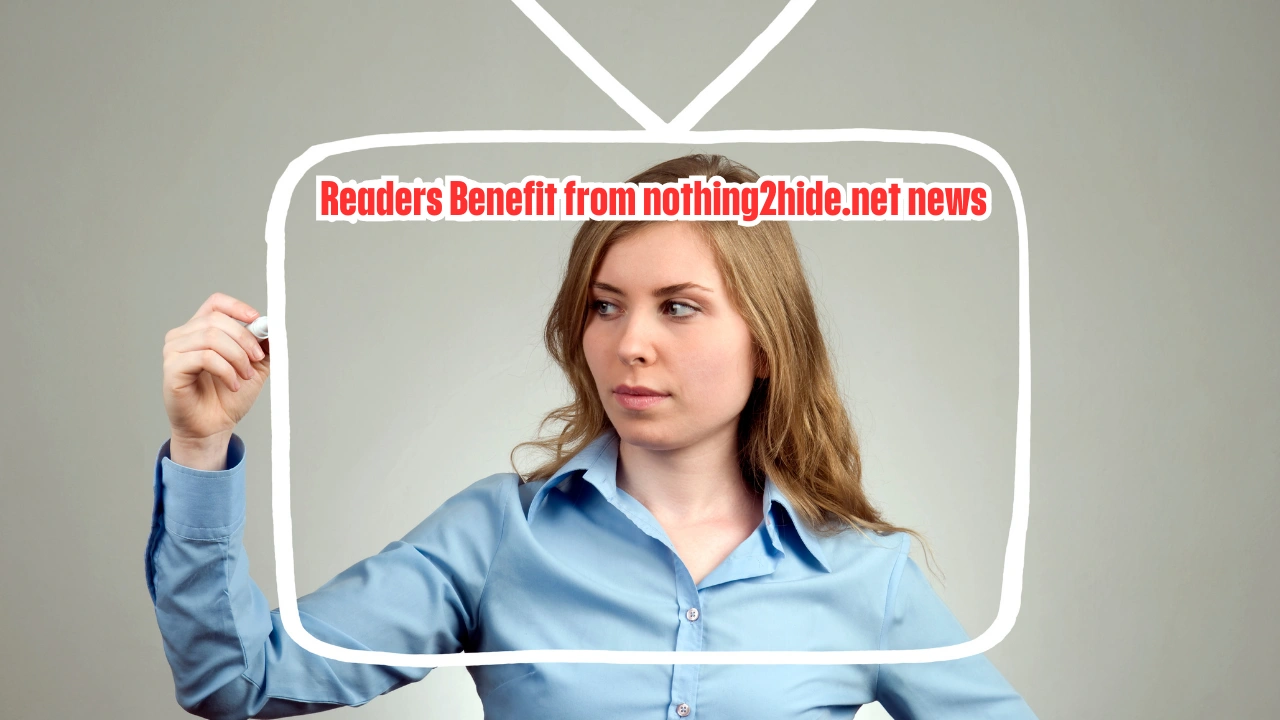 Readers Benefit from nothing2hide.net news