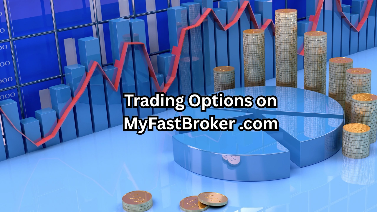 Trading Options on MyFastBroker .com