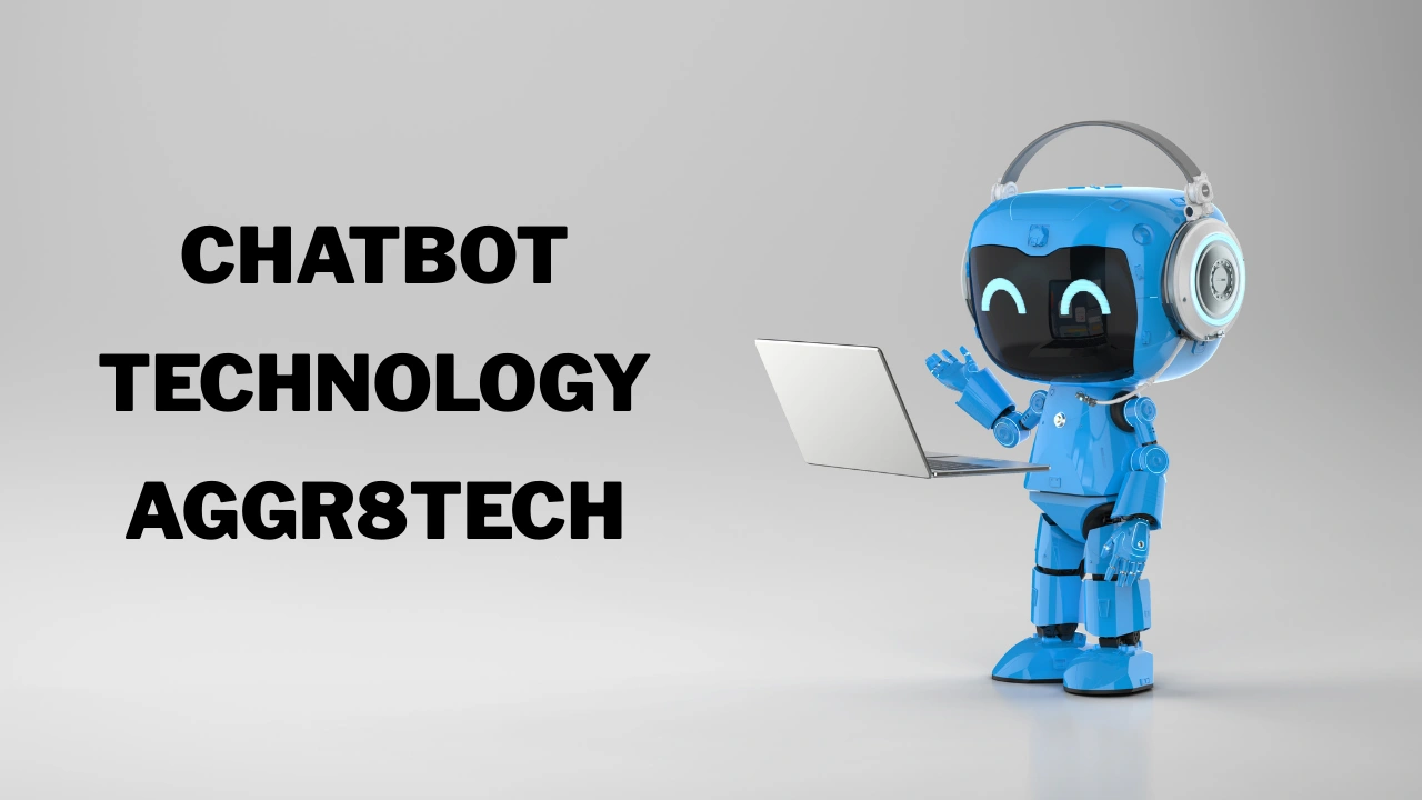 Chatbot Technology Aggr8Tech
